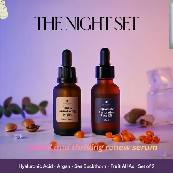 naked and thriving renew serum